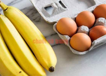 Ăn trứng với chuối có sao không? Cần lưu ý điều gì?